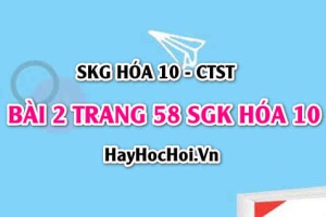 Giải bài 2 trang 58 SGK Hoá 10 Chân trời sáng tạo